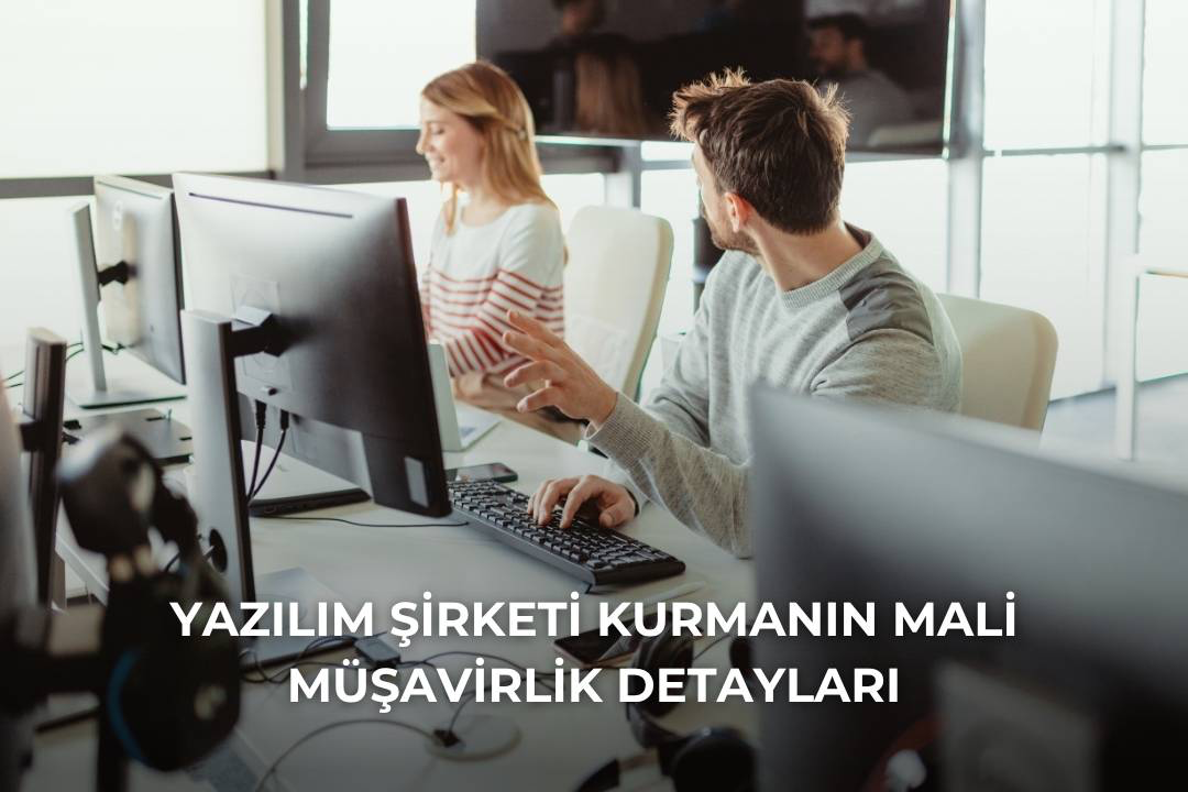 Yazılım Şirketleri İçin Mali Müşavirlik Rehberi