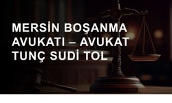 Mersin’de Hukuki Destek Arayanlar İçin Bilgilendirici Rehber