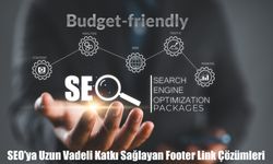 SEO’ya Uzun Vadeli Katkı Sağlayan Footer Link Çözümleri