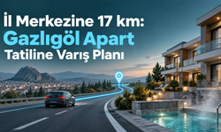 İl Merkezine 17 km: Gazlıgöl Apart Tatiline Varış Planı