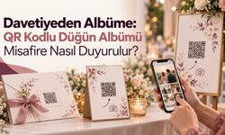 Davetiyeden Albüme: QR Kodlu Düğün Albümü Misafire Nasıl Duyurulur?