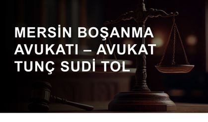 Mersin’de Hukuki Destek Arayanlar İçin Bilgilendirici Rehber