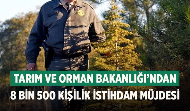 Tarım ve Orman Bakanlığı 8.500 Personel Alımıyla İstihdam Atağına Hazırlanıyor