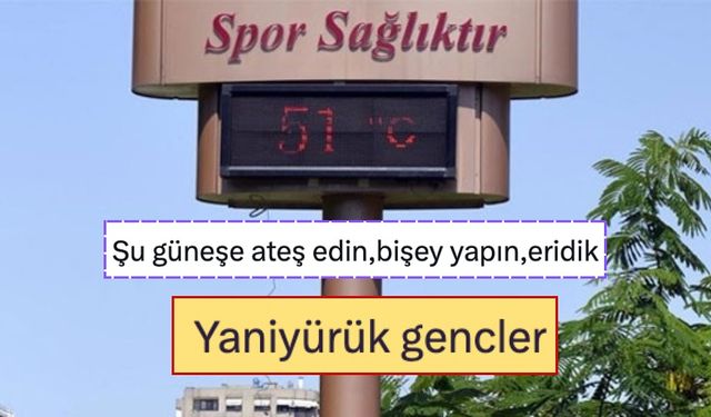 Adana’da Kavrulan Gündem: Hissedilen Sıcaklık 51 Dereceye Dayandı, Sosyal Medyada Mizahın Ateşi Yükseldi!