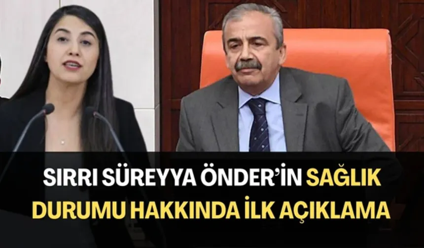 Sırrı Süreyya Önder’in Sağlık Durumuna İlişkin Umut Veren Açıklama