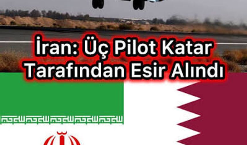 İranlı Pilotlar Katar Tarafından Esir Alındı